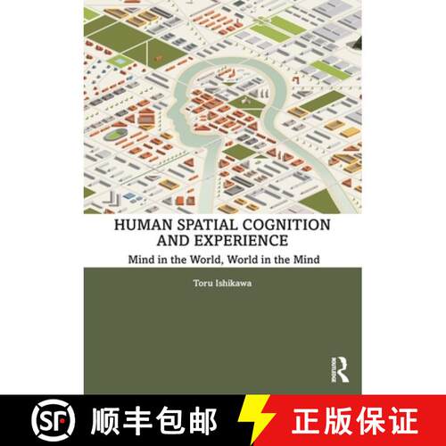 【3-4周达】Human Spatial Cognition and Experience : Mind in the World, World in the Mind [9780815369851]