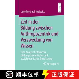 Bildung Eine Zwischen Der Zeit Analyse Wissen Anthropozentrik Hist... Verzweckung Von 4周达 9783658342647 Und