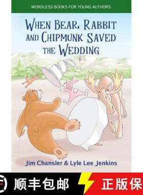 【3-4周达】When Bear, Rabbit and Chipmunk Saved the Wedding: Wordless Books for Young Authors [9781956457803]