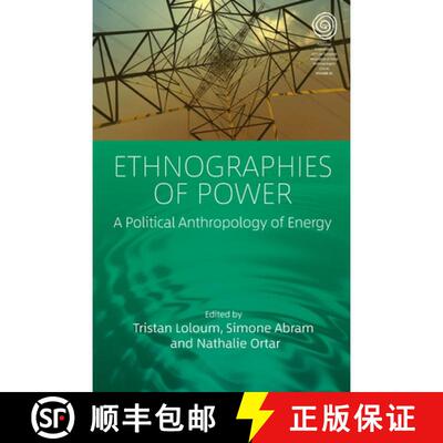 【3-4周达】Ethnographies of Power : A Political Anthropology of Energy [9781800739352]