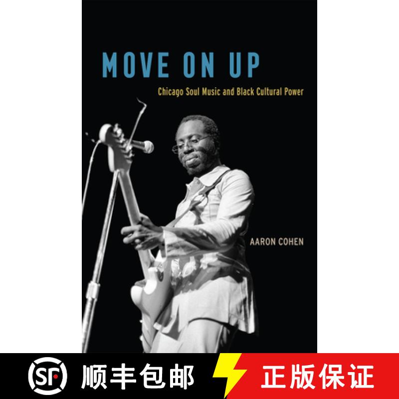 【3-4周达】Move on Up: Chicago Soul Music and Black Cultural Power [9780226653037]