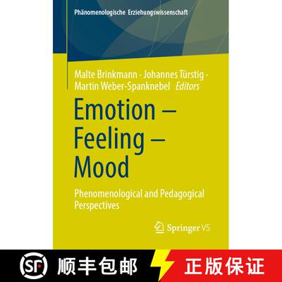 【3-4周达】Emotion - Feeling - Mood : Phenomenological and Pedagogical Perspectives [9783658341237]
