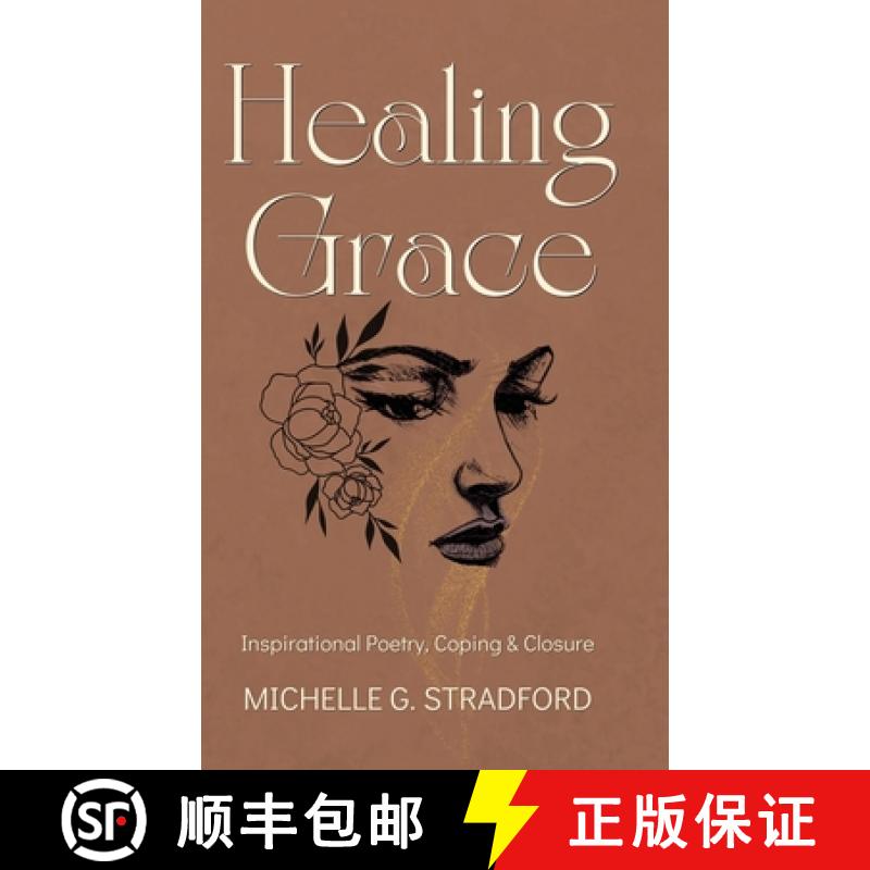 【3-4周达】Healing Grace: Inspirational Poetry for Coping & Closure [9781957087061]