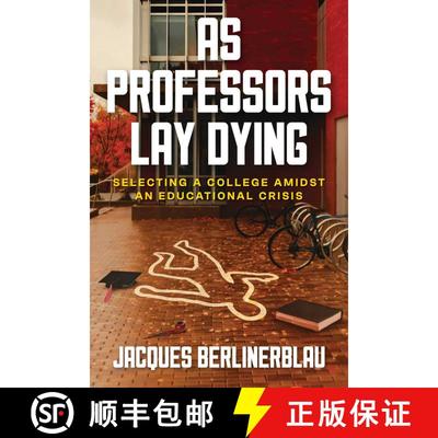【3-4周达】As Professors Lay Dying: Selecting a College Amidst an Educational Crisis [9798895653609]