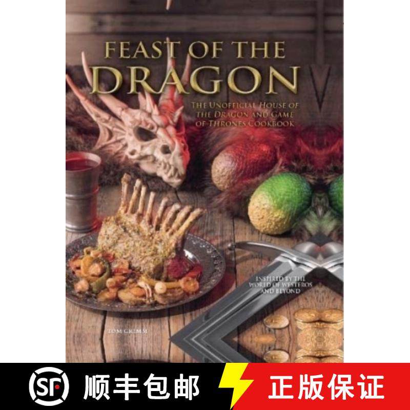 【3-4周达】Feast of the Dragon: The Unofficial House of the Dragon and Game of Thrones Cookbook [9781803364179]