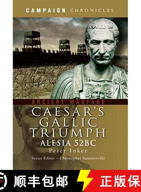 【3-4周达】Caesar's Gallic Triumph: Alesia 52BC [9781844156757]