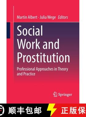 【3-4周达】Social Work and Prostitution : Professional Approaches in Theory and Practice [9783658377601]