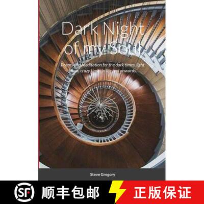 【3-4周达】Dark Night of my Soul: Poems and Meditation for the dark times, light times, crazy times i... [9781447592914]