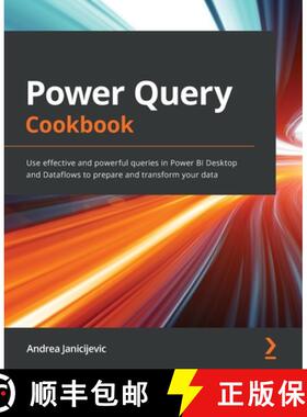 预订 Power Query Cookbook: Use effective and powerful queries in Power BI Desktop and Dataflows to pr... [9781800569485]