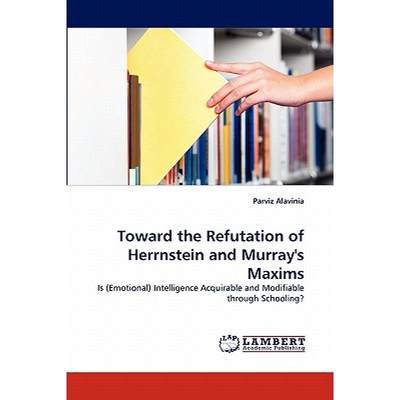 【4周达】Toward the Refutation of Herrnstein and Murray's Maxims [9783844331271]