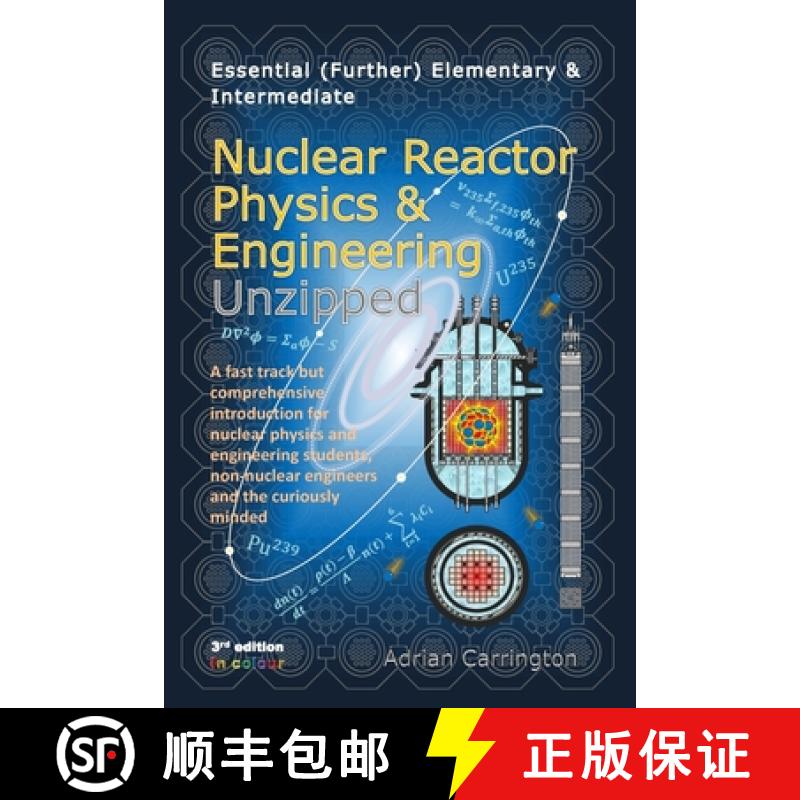 【2-3周达】Essential (Further) Elementary & Intermediate Nuclear Reactor Physics & Engineering Unzipped [9798517340078]