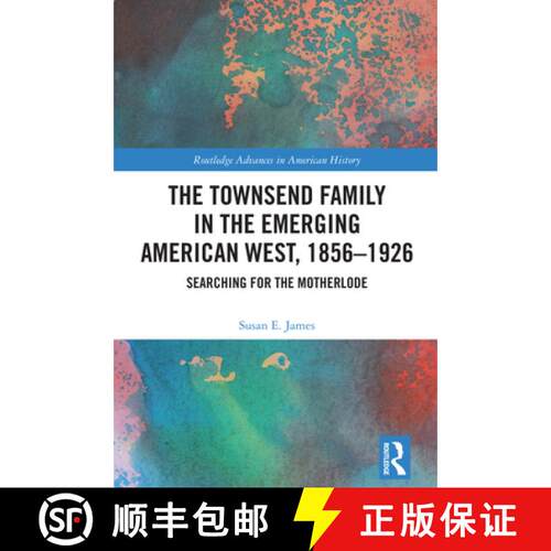 【3-4周达】精装 The Townsend Family in the Emerging American West, 1856-1926: Searching for the Mothe... [9781032867229]