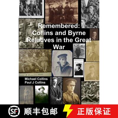【3-4周达】Remembered: Collins and Byrne Relatives in the Great War [9781329121874]