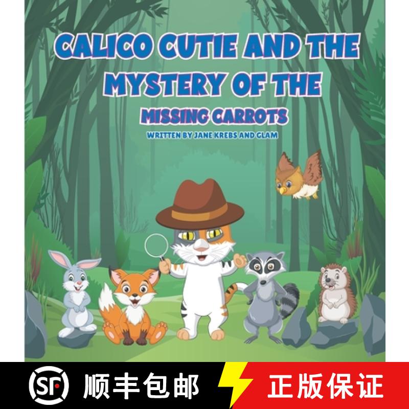 【3-4周达】Calico Cutie and the Mystery of the Missing Carrots [9781988317052]
