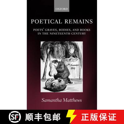 【3-4周达】Poetical Remains: Poets' Graves, Bodies, and Books in the Nineteenth Century [9780199254637]