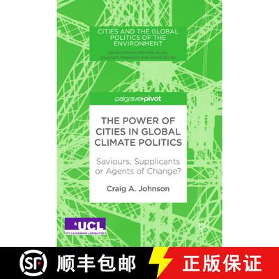 【3-4周达】The Power of Cities in Global Climate Politics : Saviours, Supplicants or Agents of Change? [9781137594686]