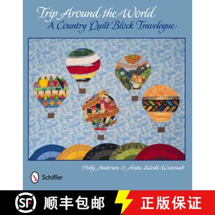 【3-4周达】Trip Around the World: A Country Quilt Block Travelogue: A Country Quilt Block Travelogue [9780764340000]