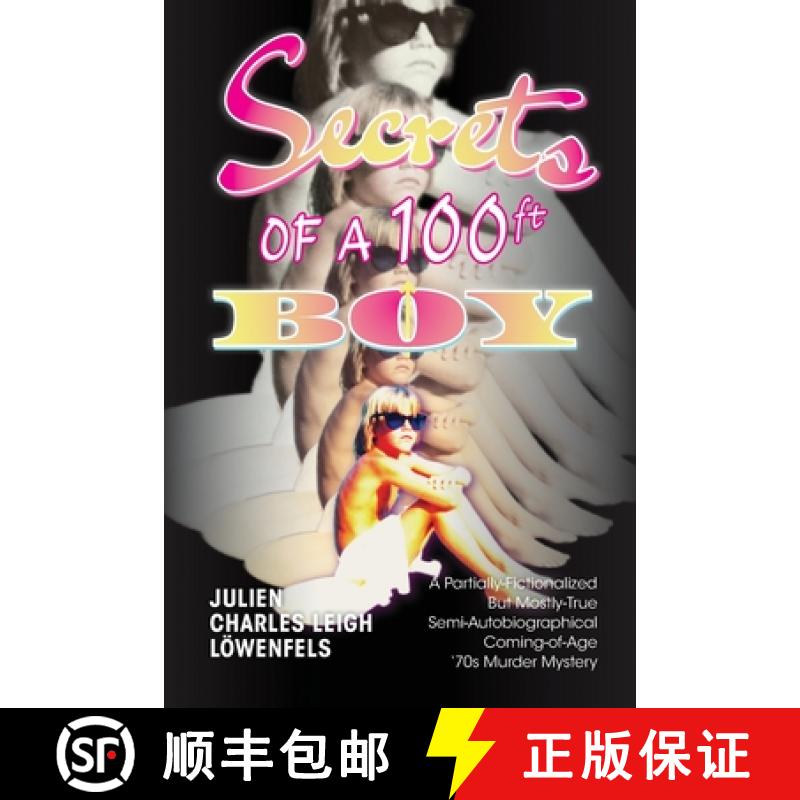 【2-3周达】Secrets of a 100 ft. Boy: A Partially-Fictionalized But Mostly-True Semi-Autobiographical ... [9798822959927]