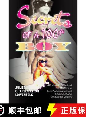 【3-4周达】Secrets of a 100 ft. Boy: A Partially-Fictionalized But Mostly-True Semi-Autobiographical ... [9798822959927]