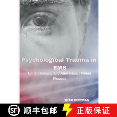 【3-4周达】Psychological Trauma in EMS: Understanding and Alleviating Hidden Wounds [9781105913631]