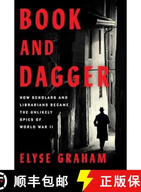 【3-4周达】Book and Dagger Intl: How Scholars and Librarians Became the Unlikely Spies of World War II [9780063417304]