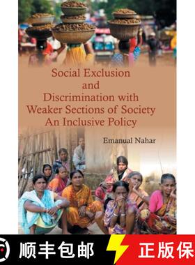 【3-4周达】Social Exclusion and Discrimination with Weaker Sections of Society : An Inclusive Policy [9789351281979]