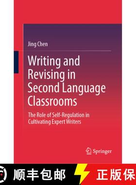 【3-4周达】Writing and Revising in Second Language Classrooms : The Role of Self-Regulation in Cultiv... [9789819612291]