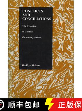 【3-4周达】Conflicts and Conciliations: The Evolution of Galdos's Fortuna Y Jacinta [9781557531087]