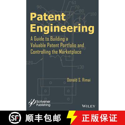 【3-4周达】精装 Patent Engineering:  A Guide To Building A Valuable Patent Portfolio And Controlling ... [9781118946091]