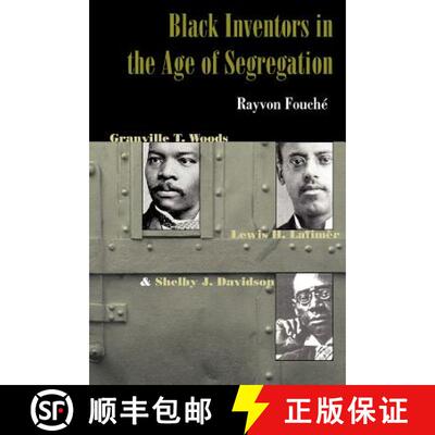 【3-4周达】Black Inventors in the Age of Segregation – Granville T.Woods, Lewis H. Latimer, and Shel... [9780801882708]