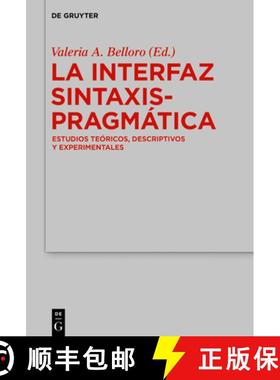 预订 La Interfaz Sintaxis-Pragmatica: Estudios Teoricos, Descriptivos Y Experimentales [9783110602951]