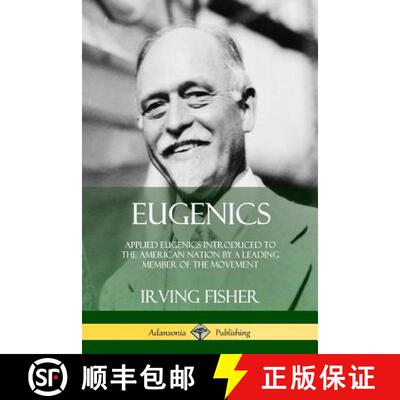 【3-4周达】Eugenics: Applied Eugenics Introduced to the American Nation by a Leading Member of the Mo... [9780359021512]