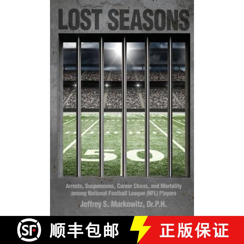 【3-4周达】Lost Seasons: Arrests, Suspensions, Career Chaos, and Mortality among National Football Le... [9780692597729]