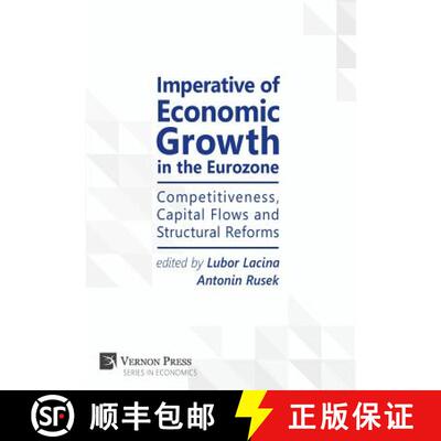 预订 Imperative of Economic Growth in the Eurozone: Competitiveness, Capital Flows and Structural Ref... [9781622732630]