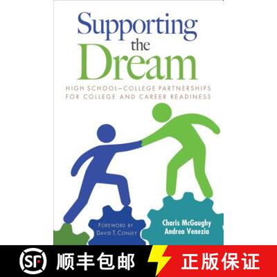 【3-4周达】Supporting the Dream: High School-College Partnerships for College and Career Readiness [9781483316819]