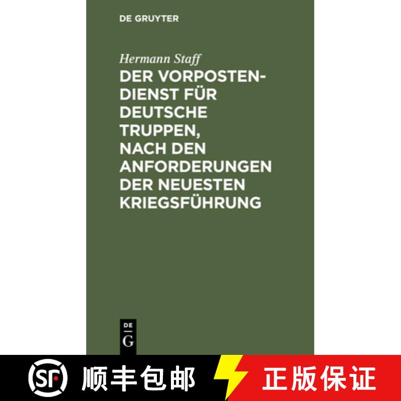 预订 Der Vorposten-Dienst für deutsche Truppen, nach den Anforderungen der neuesten Kriegsführung [9783111278940]