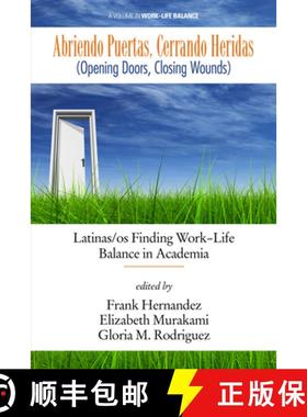 【3-4周达】Abriendo Puertas, Cerrando Heridas (Opening doors, closing wounds): Latinas/os Finding Wor... [9781681230658]