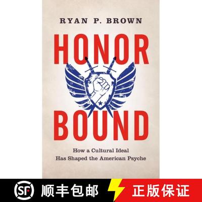 【2-3周达】Honor Bound: How a Cultural Ideal Has Shaped the American Psyche [9780190693800]