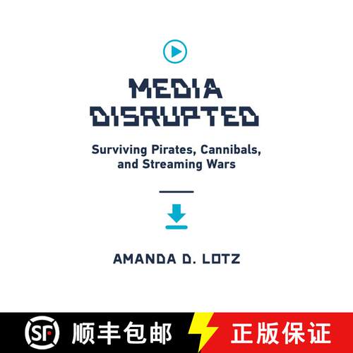 【3-4周达】精装 Media Disrupted: Surviving Pirates, Cannibals, and Streaming Wars [9780262046091]
