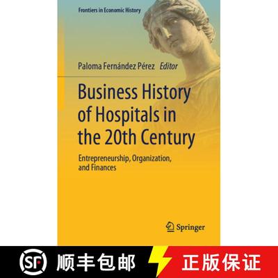【3-4周达】Business History of Hospitals in the 20th Century : Entrepreneurship, Organization, and Fi... [9783031594229]