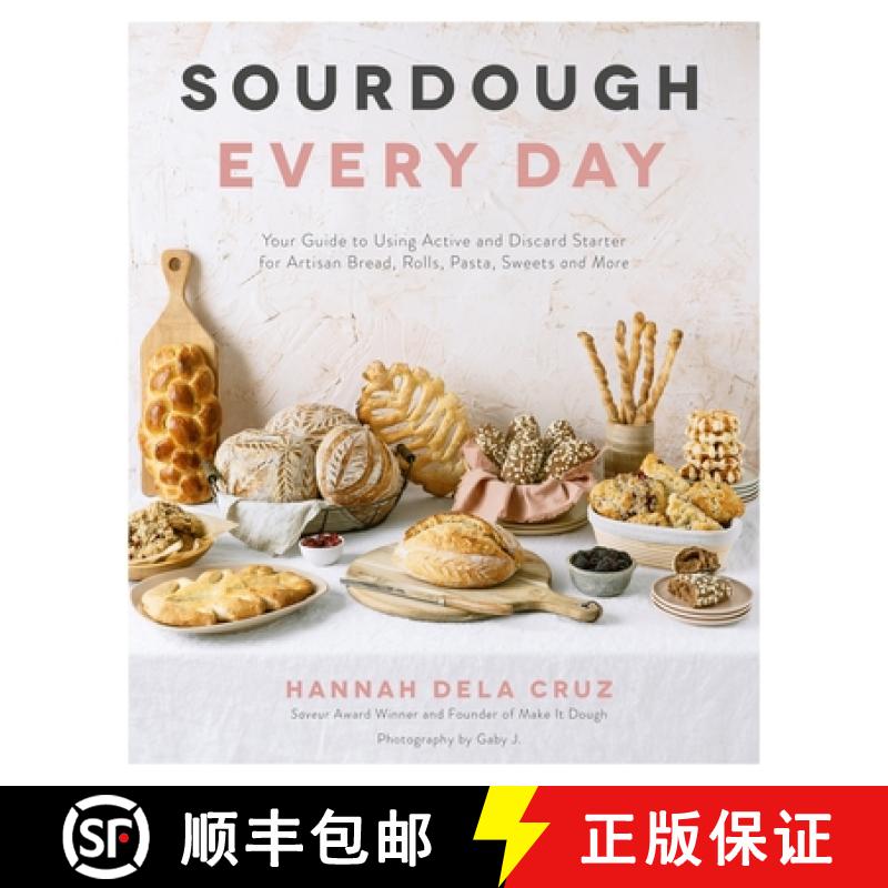 【3-4周达】Sourdough Every Day: Your Guide to Using Active and Discard Starter for Artisan Bread, Rol... [9781645672029]