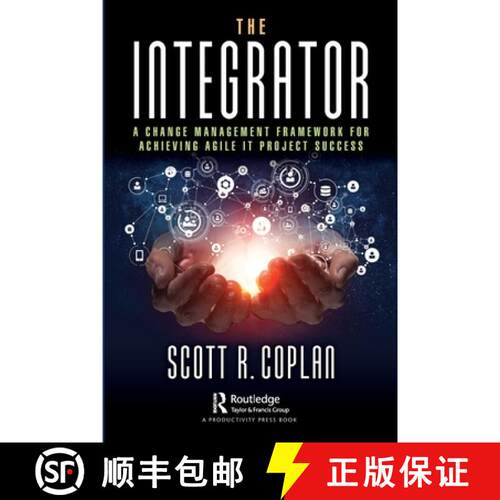 【3-4周达】The the Integrator: A Change Management Framework for Achieving Agile It Project Success [9780367431655]
