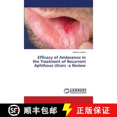 预订 Efficacy of Amlexanox in the Treatment of Recurrent Aphthous Ulcers -a Review [9786203304442]