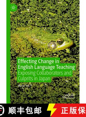 【3-4周达】Effecting Change in English Language Teaching : Exposing Collaborators and Culprits in Japan [9783030152604]