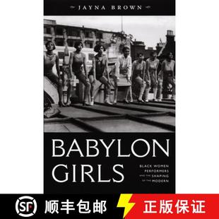 【3-4周达】Babylon Girls – Black Women Performers and the Shaping of the Modern [9780822341338]