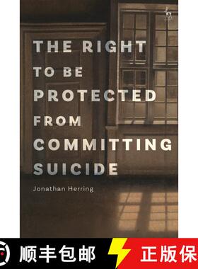 【3-4周达】The Right to Be Protected from Committing Suicide [9781509949045]