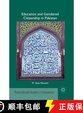 【3-4周达】Education and Gendered Citizenship in Pakistan [9781349381159]