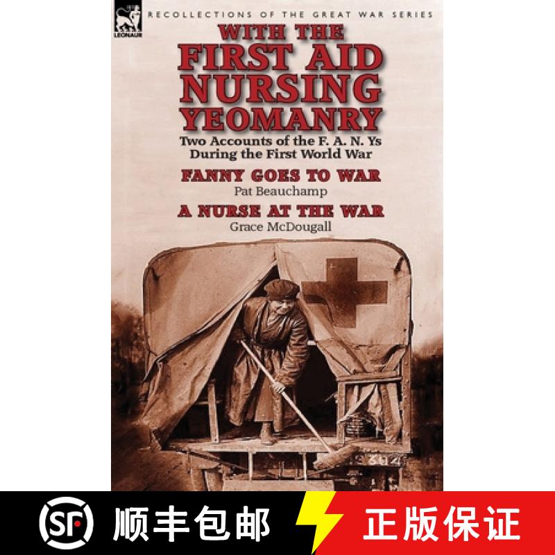 【2-3周达】With the First Aid Nursing Yeomanry: Two Accounts of the F. A. N. Ys During the First Worl... [9781782822691]