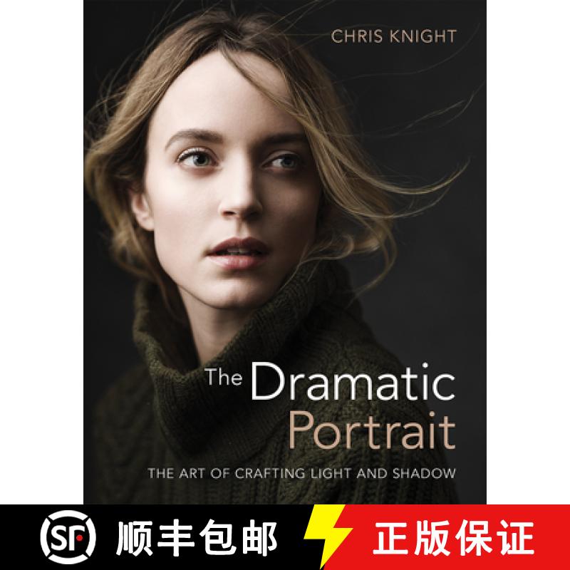 【3-4周达】The Dramatic Portrait: The Art of Crafting Light and Shadow [9781681982144]