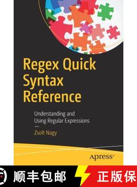 预订 Regex Quick Syntax Reference : Understanding and Using Regular Expressions [9781484238752]